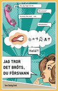 Jag tror det bröts, du försvann!