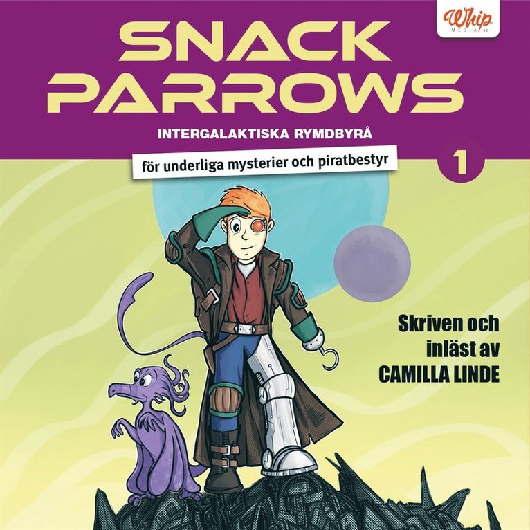 Camilla Linde - Snack Parrows intergalaktiska rymdbyrå för underliga mysterier och piratbestyr, Ljudbok