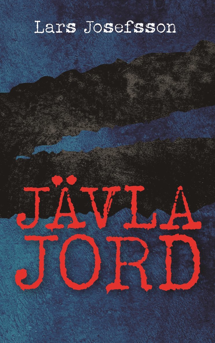 Lars Josefsson - Jävla Jord, E-bok