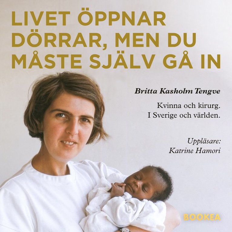 Britta Kasholm Tengve - Livet öppnar dörrar, men du måste själv gå in, Ljudbok