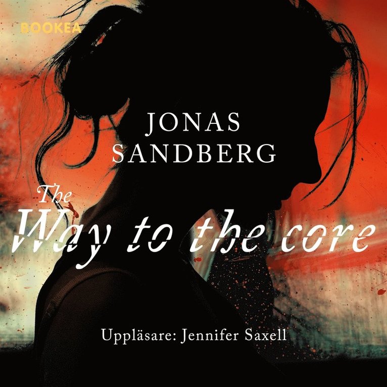 Jonas Sandberg - The way to the core, E-bok