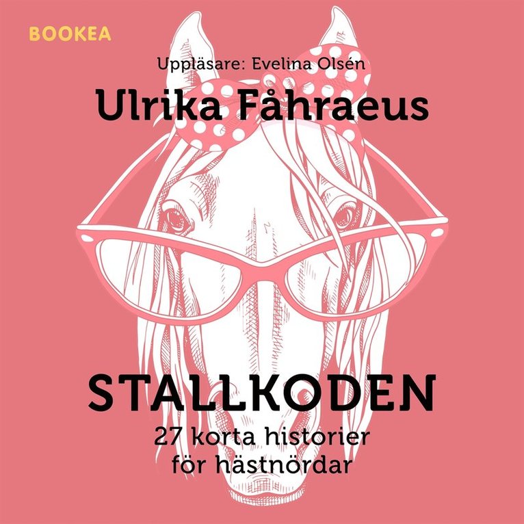 Ulrika Fåhraeus - Stallkoden : 27 korta historier för hästnördar, Ljudbok