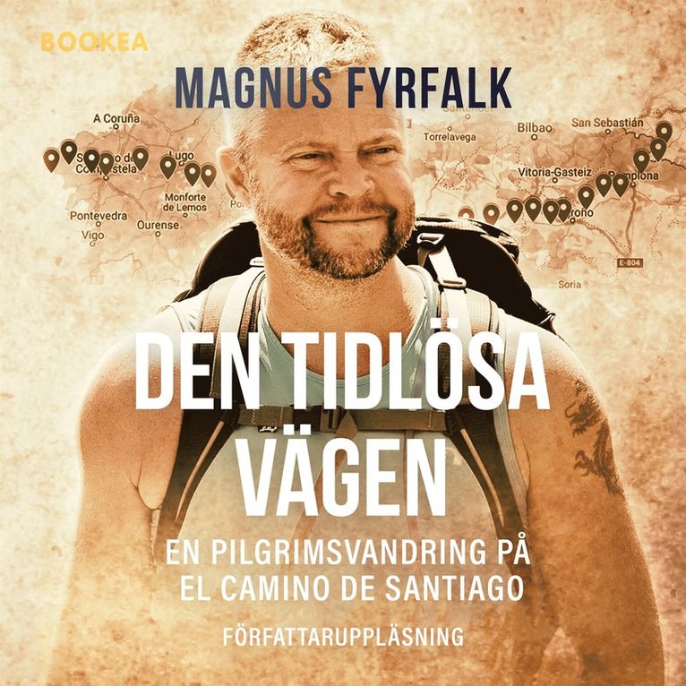 Magnus Fyrfalk - Den tidlösa vägen : en pilgrimsvandring på El Camino de Santiago, Ljudbok