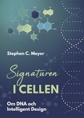 Signaturen i cellen : om DNA och intelligent design