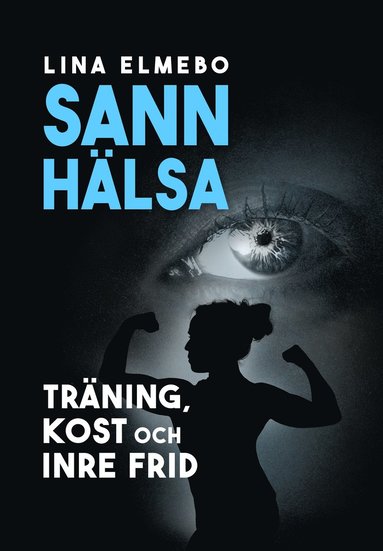 Sann hälsa – träning kost och inre frid