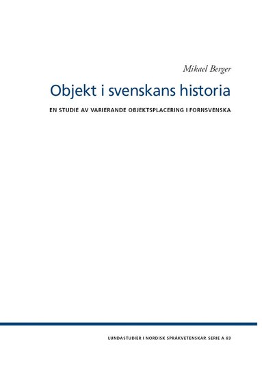 Objekt i svenskans historia : en studie av varierande objektsplacering i fornsvenska