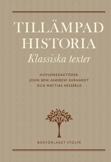 Lord Acton, J B Bury, Herbert Butterfield, Johann Gustav Droysen, John Lewis Gaddis Tillämpad historia : Klassiska texter