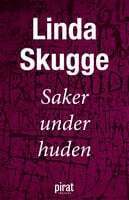 Linda Skugge - Saker under huden, E-bok. Tillgänglighet: Lägg i varukorg