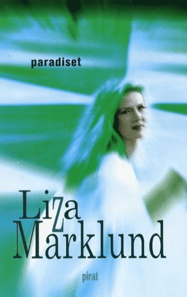 Liza Marklund - Paradiset, E-bok