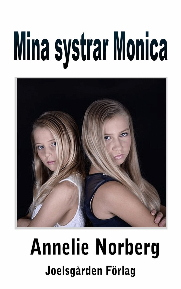 Annelie Norberg - Mina systrar Monica, E-bok