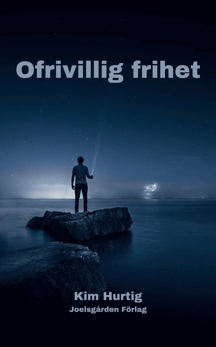 Kim Hurtig - Ofrivillig frihet, E-bok