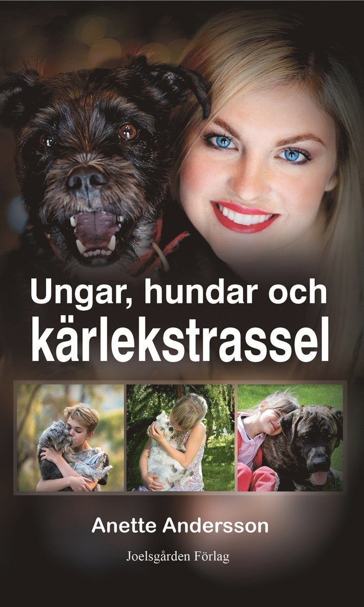Anette Andersson - Ungar, hundar och kärlekstrassel, E-bok