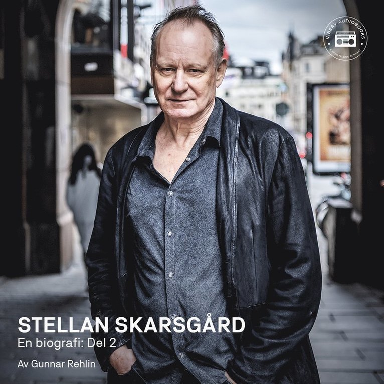 Gunnar Rehlin - Stellan Skarsgård - en biografi: Del 2, Ljudbok