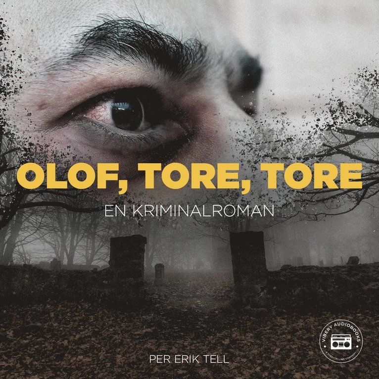 Per Erik Tell - Olof, Tore, Tore - en kriminalroman, Ljudbok