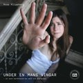 Under en mans vingar - En sann ber�ttelse om v�ld och �vergrepp