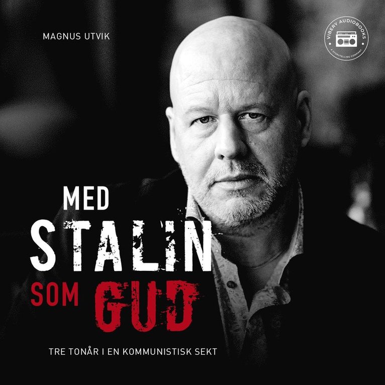 Magnus Utvik - Med Stalin som Gud - Tre tonår i en kommunistisk sekt, Ljudbok
