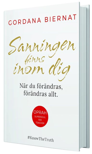 Sanningen finns inom dig : när du förändras förändras allt