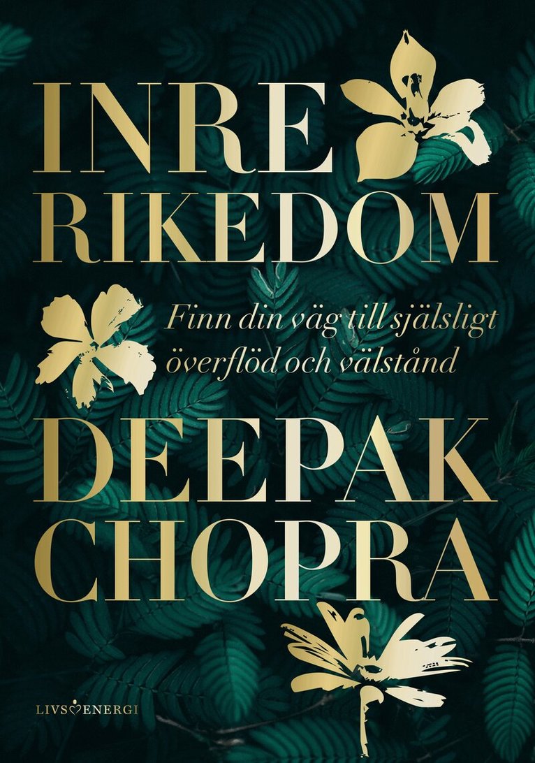 Deepak Chopra - Inre rikedom : finn din väg till själsligt överflöd och välstånd, Inbunden