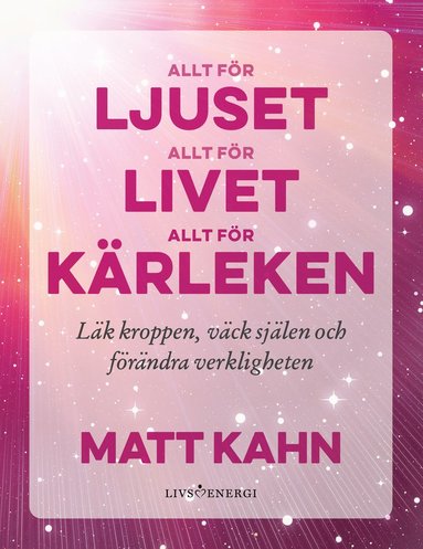 Allt för ljuset allt för livet allt för kärleken