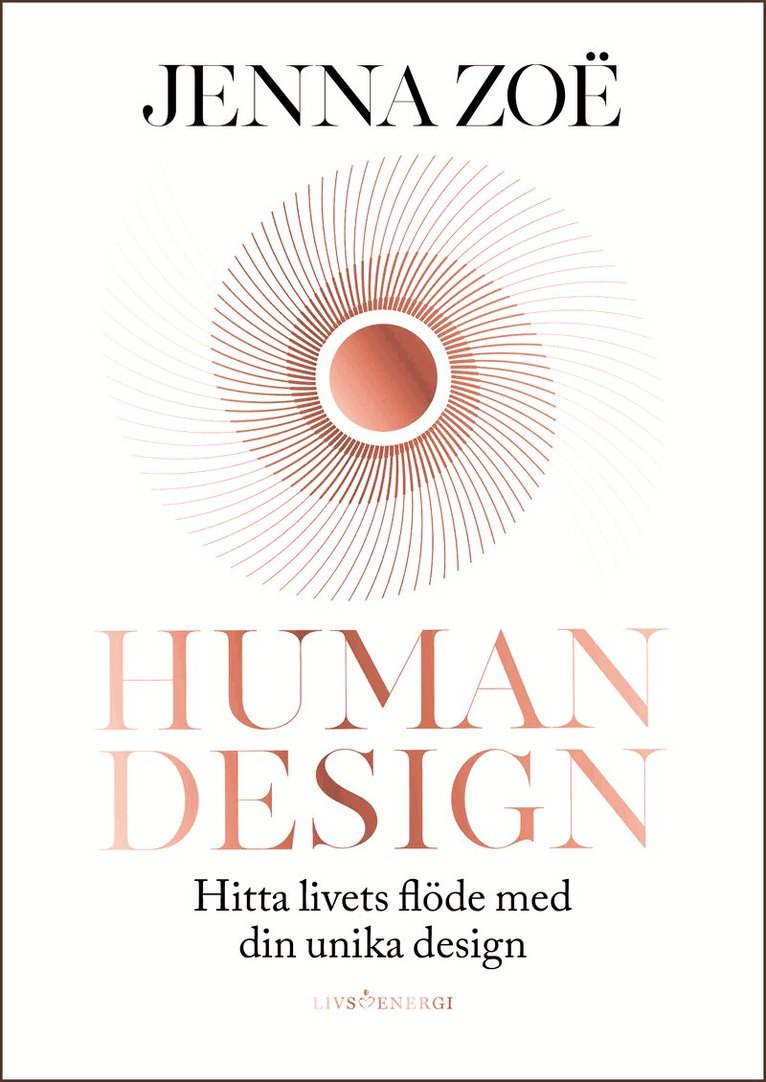 Jenna Zoë - Human design : hitta livets flöde med din unika design, Inbunden