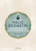 Helig geometri : berika ditt liv med hjlp av kosmiska mnster
