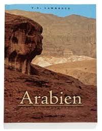 Arabien : hemliga rapporter : underrttelsedepescher juni 1916 - december 1918 och andra texter