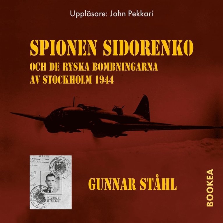 Gunnar Ståhl - Spionen Sidorenko och de ryska bombningarna av Stockholm 1944, Ljudbok