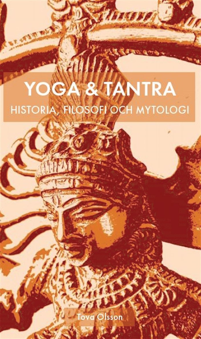 Tova Olsson - Yoga & tantra : historia, filosofi och mytologi, E-bok