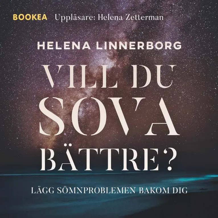 Helena Linnerborg - Vill du sova bättre? : lägg sömnproblemen bakom dig, Ljudbok. Tillgänglighet: Lägg i varukorg