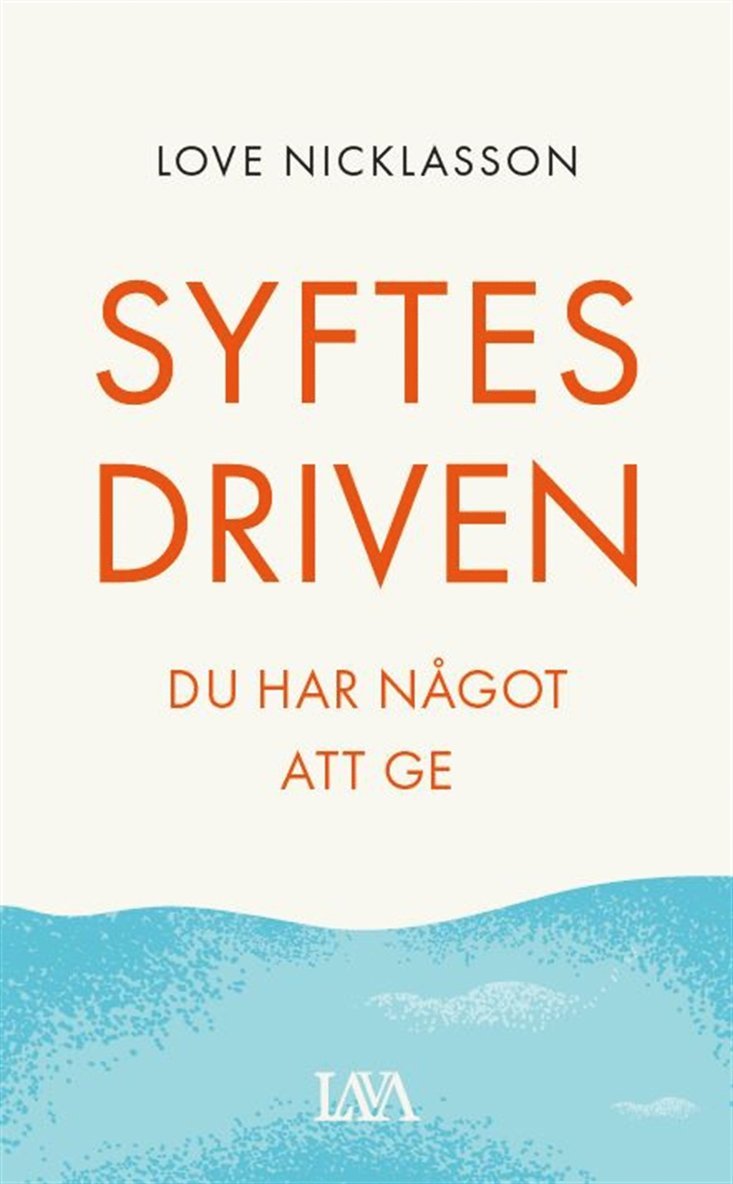 Love Nicklasson - Syftesdriven : du har något att ge, E-bok