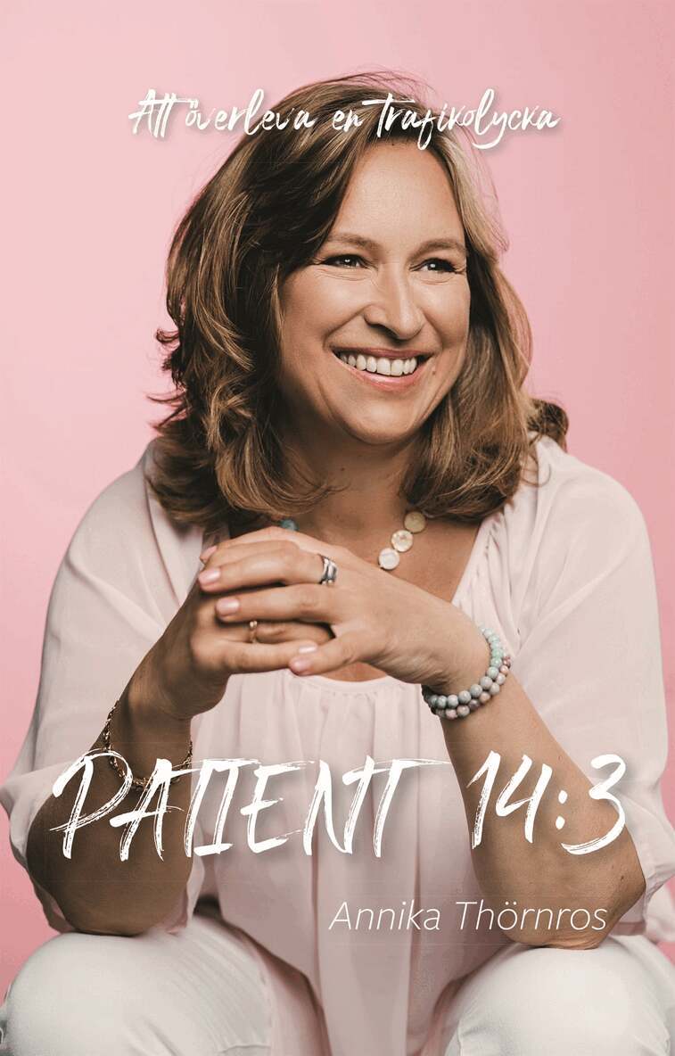Annika Thörnros - Patient 14:3 : att överleva en trafikolycka, E-bok. Tillgänglighet: Lägg i varukorg