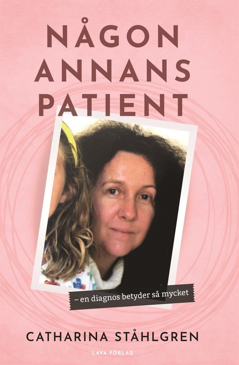 Catharina Ståhlgren - Någon annans patient : en diagnos betyder så mycket, E-bok
