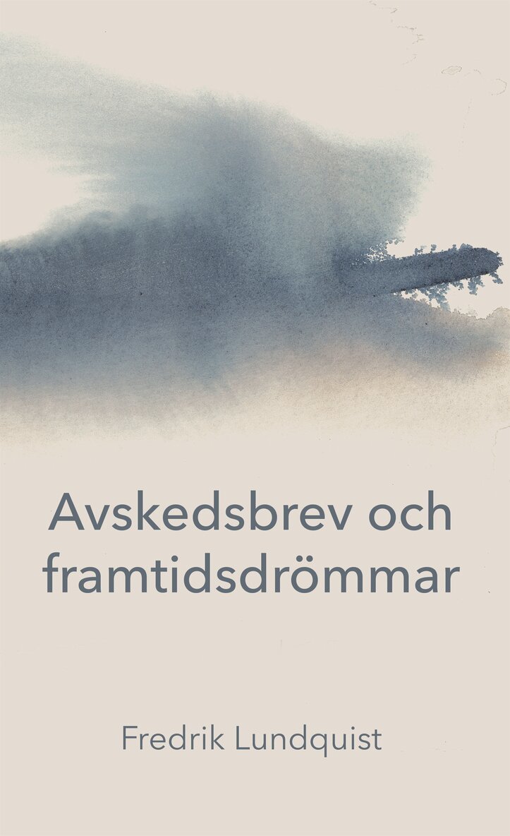 Fredrik Lundquist - Avskedsbrev och framtidsdrömmar, E-bok