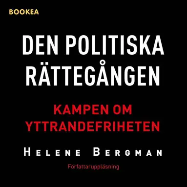 Helene Bergman - Den politiska rättegången : kampen om yttrandefriheten, Ljudbok