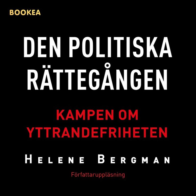 Helene Bergman - Den politiska rättegången : kampen om yttrandefriheten, Ljudbok