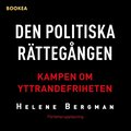 Den politiska rttegngen : kampen om yttrandefriheten