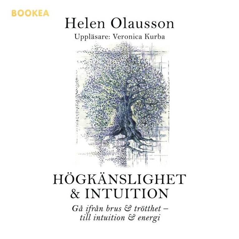 Helen Olausson - Högkänslighet & intuition : gå från brus & trötthet - till intuition & energi, Ljudbok
