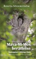 Maya-Mi-Mos berttelse : kattugglan i Mktiga Eken