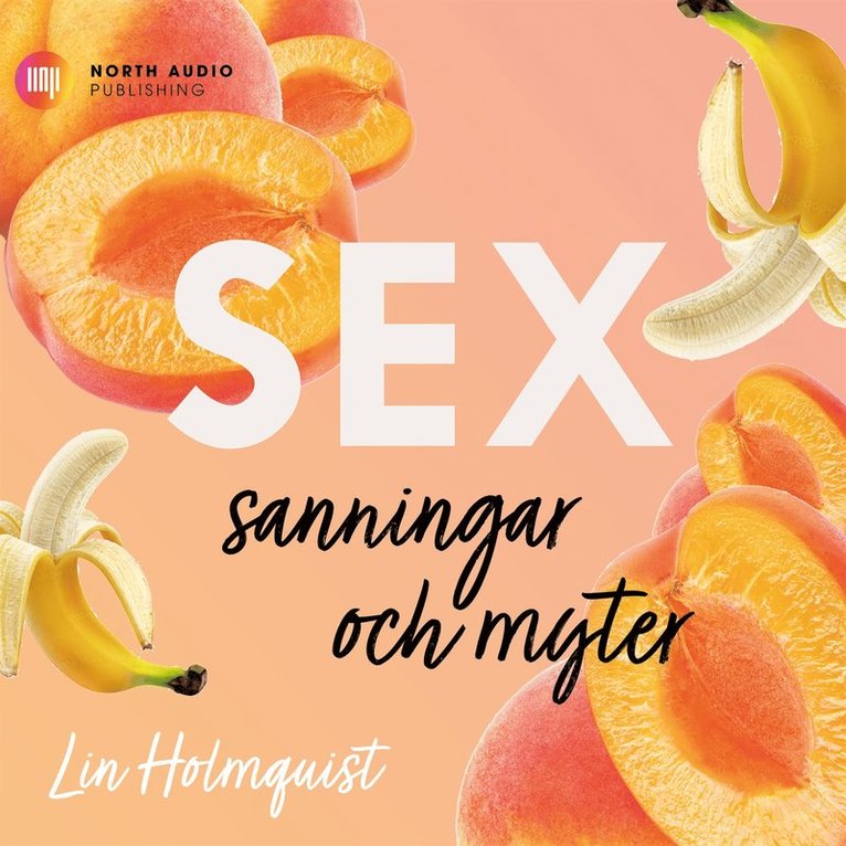 Lin Holmquist - Sex - sanningar och myter, Ljudbok
