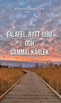 Falafel, nytt jobb och gammal krlek