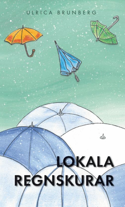 Ulrica Brunberg - Lokala regnskurar, Häftad