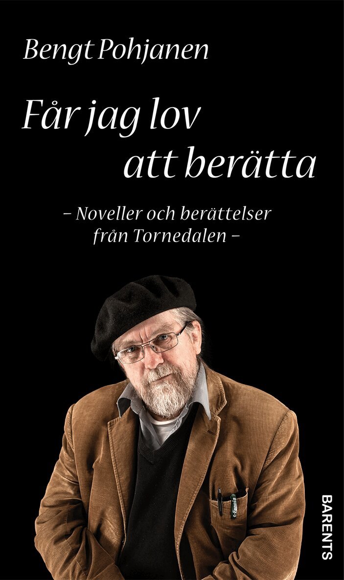 Bengt Pohjanen - Får jag lov att berätta - noveller och berättelser från Tornedalen, Häftad