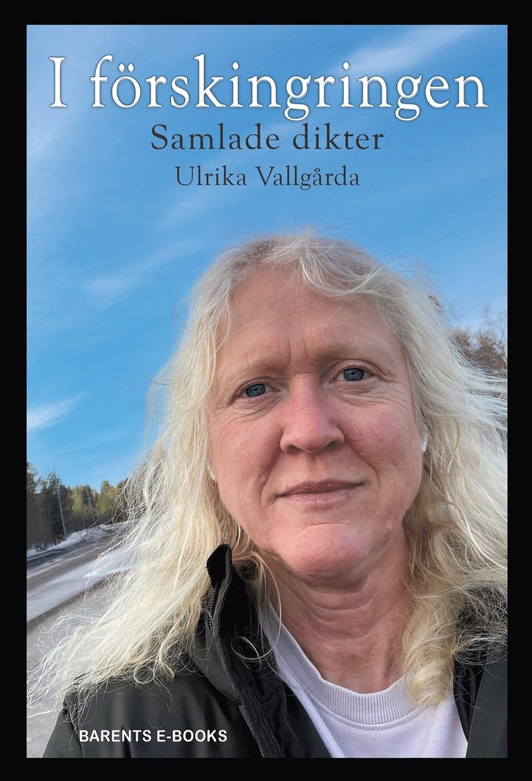 Ulrika Vallgårda - I förskingringen: Samlade dikter, E-bok