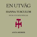 En utv�g - Hanna Tusculum: Ryor och m�lningar