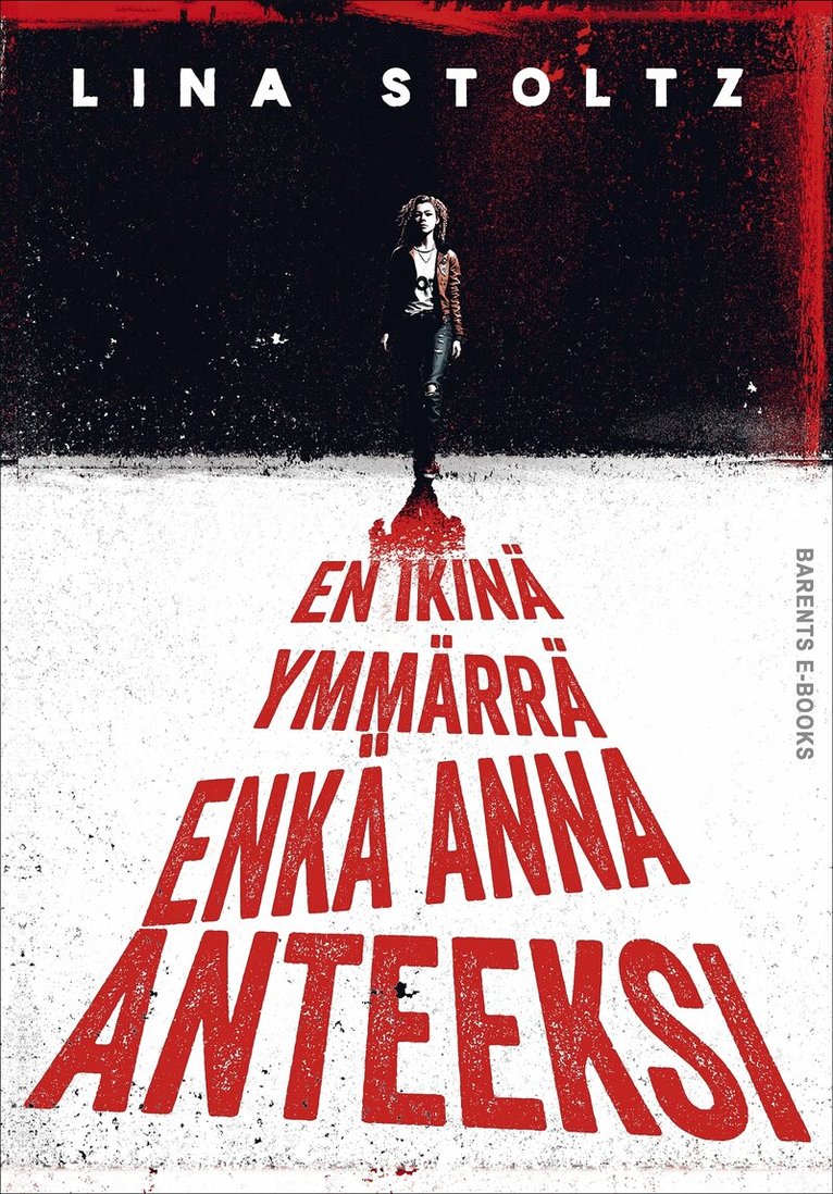 Lina Stoltz - En ikinä ymmärrä enkä anna anteeksi!, E-bok