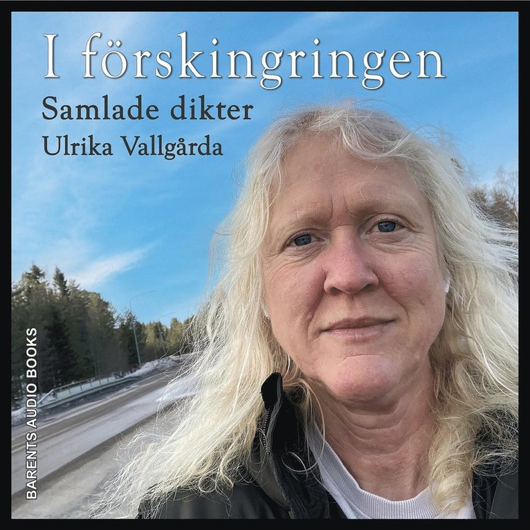 Ulrika Vallgårda - I förskingringen Samlade dikter, Ljudbok