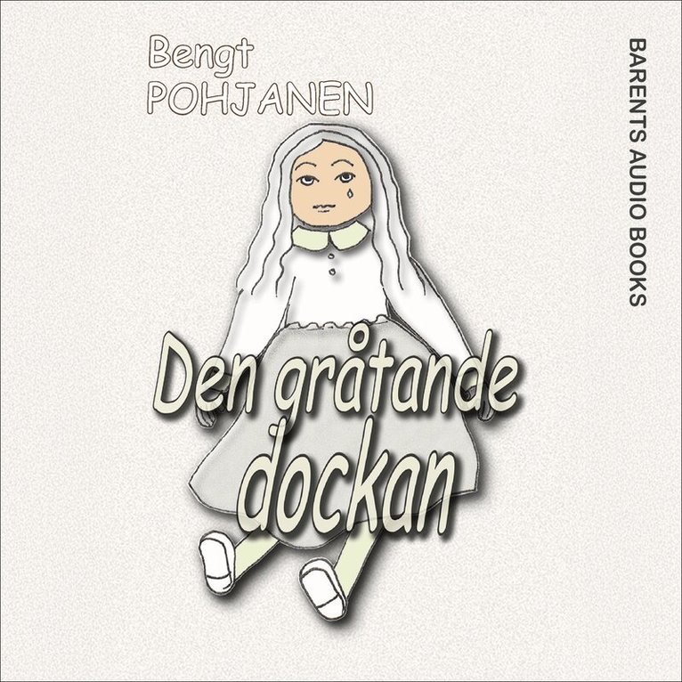 Bengt Pohjanen - Den gråtande dockan, Ljudbok