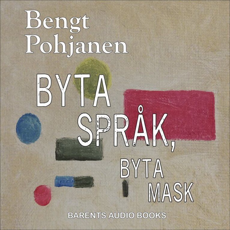 Bengt Pohjanen - Byta språk, byta mask, Ljudbok