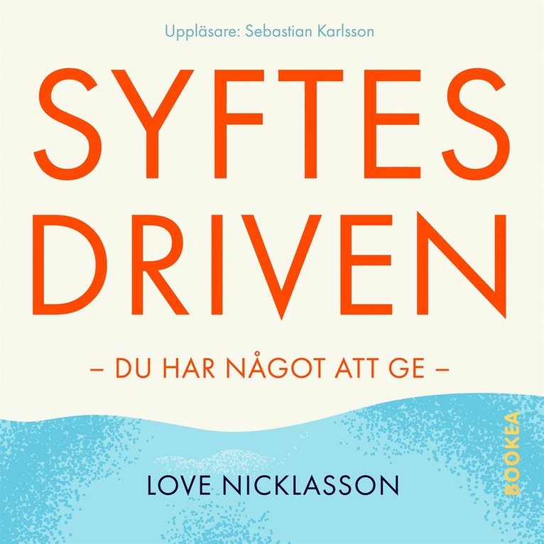 Love Nicklasson - Syftesdriven : du har något att ge, Ljudbok