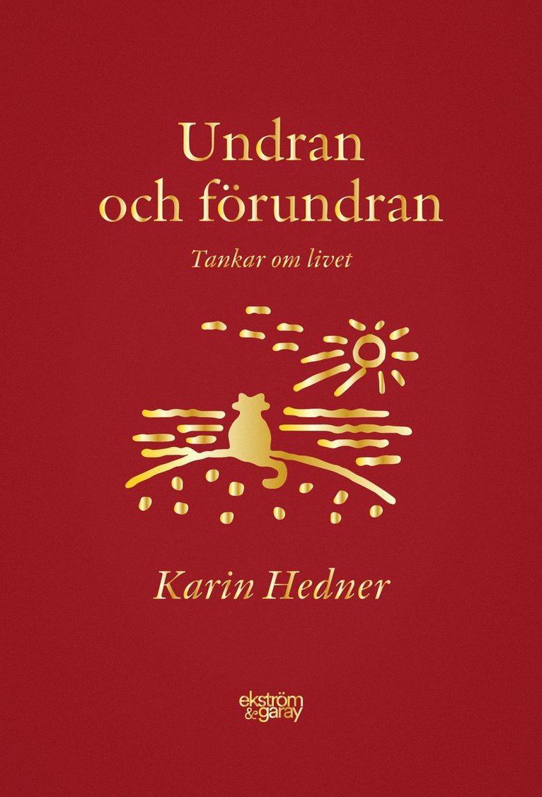 Karin Hedner - Undran och förundran : tankar om livet, Inbunden